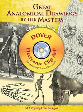 Great Anatomical Drawings By The Masters (Cd-Rom And Book)