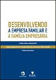 Desenvolvendo a Empresa Familiar e a FamíLia EmpresáRia