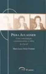 Piera Aulagnier - uma Contribuiçao Contemporanea a Obra de Freud