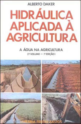 Hidraulica Aplicada a Agricultura - a Agua na Agricultura - Volume 1