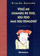 Você Me Chamou de Feio, Sou Feio Mas Sou Dengoso!