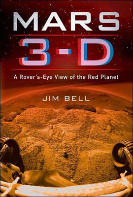 Mars 3-D - a Rover'S-Eye View Of The Red Planet