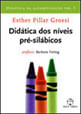 DidáTica dos NíVeis Pré-SiláBicos (Vol. 1 DidáTica da Alfabetização) - Vol. 1