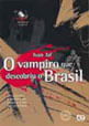O Vampiro Que Descobriu o Brasil