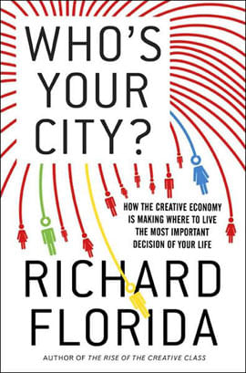 Who'S Your City? - How The Creative Economy Is Making Where To Live
