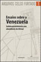 Ensaios sobre a Venezuela - Subdesenvolvimento com Abundancia de Divisas