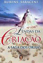 Lendas da Criação - a Saga dos OrixáS