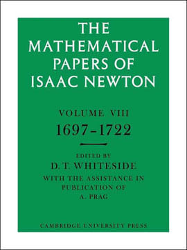 Mathematical Papers Of Isaac Newton Vol.8, The - 1697-1722
