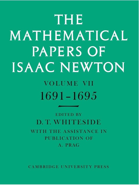 Mathematical Papers Of Isaac Newton Vol.7, The - 1691-1695