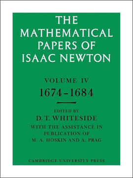 Mathematical Papers Of Isaac Newton Vol.4, The - 1674-1684