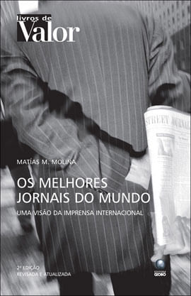 Melhores Jornais do Mundo, os - uma Visao da Imprensa Internacional