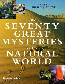 Seventy Great Mysteries Of The Natural World, The - Unlocking The Secrets Of Our Planet