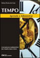Tempo - Aprenda a Administrar - um Manual Normativo do Tempo Executivo
