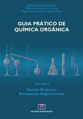 Guia PráTico de QuíMica OrgâNica - Vol. 2