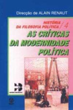 Criticas da Modernidade Politica - Historia da Filosofia Politica Iv