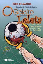 O Goleiro Leleta e Outras Fascinantes HistóRias de Futebol