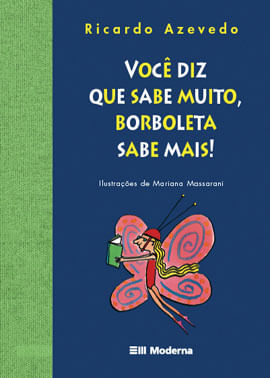 Você Diz Que Sabe Muito, Borboleta Sabe Mais!