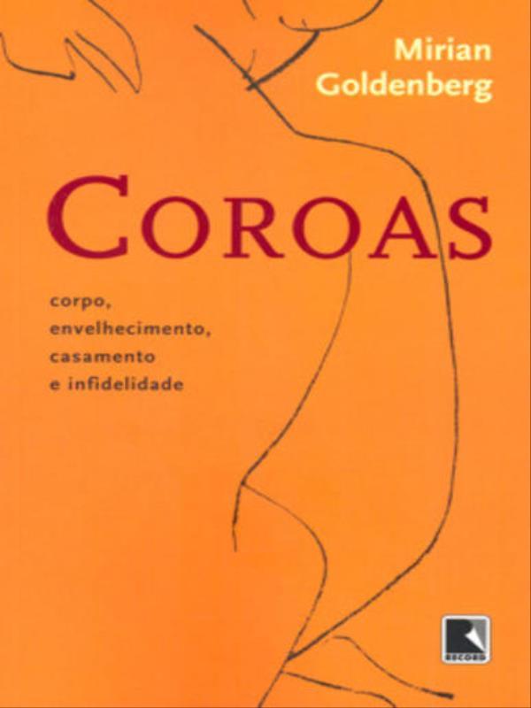 Coroas: Corpo, Envelhecimento, Casamento e Infidelidade
