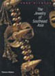 Jewelry Of Southeast Asia, The