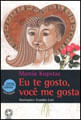 Eu Te Gosto, Você Me Gosta