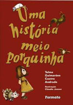 Historia Meio Porquinha, uma