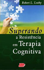 Superando a Resistencia em Terapia Cognitiva