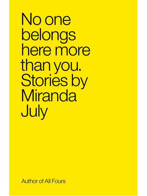 No One Belongs Here More Than You - Stories