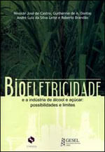 Bioeletricidade: e a IndúStria de áLcool e açúCar: Possibilidades e Limites