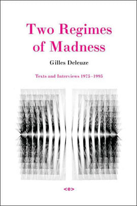 Two Regimes Of Madness - Texts And Interviews 1975-1995