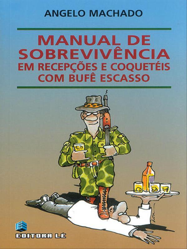 Manual de SobrevivêNcia: em Festas e RecepçõEs com Buffet Escasso