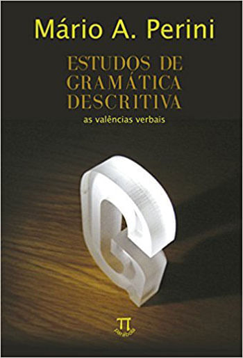 Estudos de GramáTica Descritiva. as ValêNcias Verbais