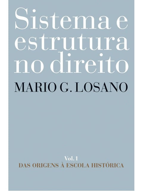 Sistema e Estrutura no Direito - Vol. 1 - Vol. 1