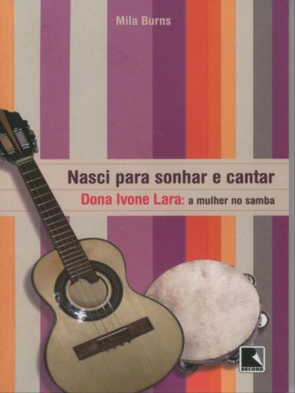 Nasci para Sonhar e Cantar: D. Ivone Lara – a Mulher no Samba