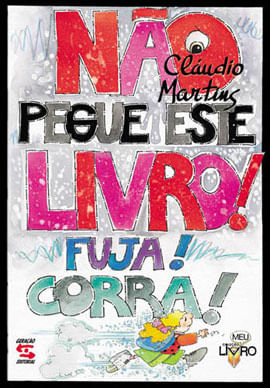 Não Pegue Este Livro! Corra! Fuja!