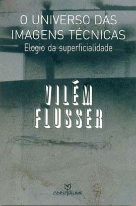Universo das Imagens Tecnicas, o - Elogio da Superficialidade