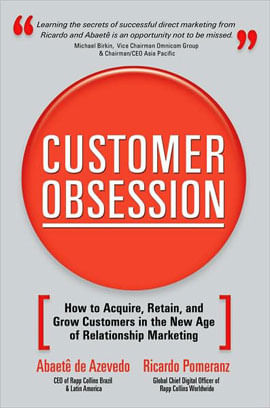 Customer Obsession - How To Acquire, Retain And Grow Customers