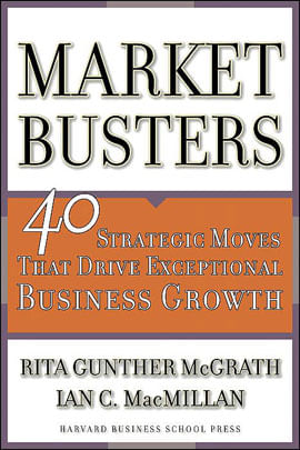 Market Busters - 40 Strategic Moves That Drive Exceptional Business Growth