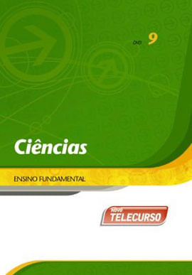 Ciencias Dvd 9 - Ensino Fundamental - Novo Telecurso - Aulas 41 a 45