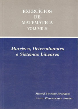 Exercicios de Matematica - Vol. 5 - Matrizes, Determinantes e Sistemas Lineares