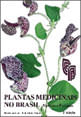 Plantas Medicinais no Brasil - Nativas e Exoticas