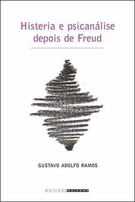 Histeria e PsicanáLise Depois de Freud
