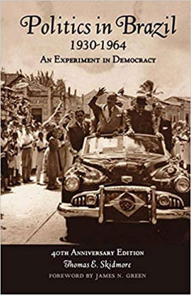 Politics In Brazil 1930-1964 - An Experiment In Democracy