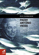Para Compreender Padre Antonio Vieira e o Sermao de Santo Antonio