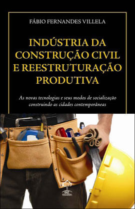 Industria da Construçao Civil e Reestruturaçao Produtiva