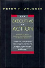 Executive In Action, The - Managing For Results, Innovation And Entrepreneurship, The Effec. Execut.