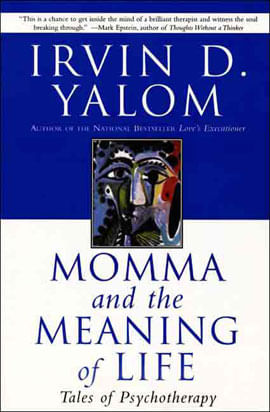 Momma And The Meaning Of Life - Tales Of Psychotherapy