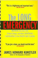 The Long Emergency - Surviving The End Of Oil, Climate Change, And Other Converging Catastrophes
