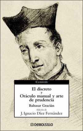 Discreto Y Oraculo Manual Y Arte de Prudencia, El
