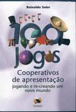 100 Jogos Cooperativos de Apresentação. Jogando e Re-Creando um Novo Mundo
