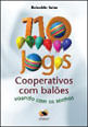 110 Jogos Cooperativos com BalõEs. Voando com os Sonhos
